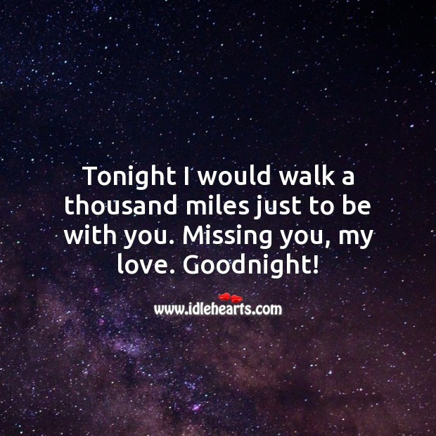 Missing you, my love. Goodnight! Good Night Quotes Image