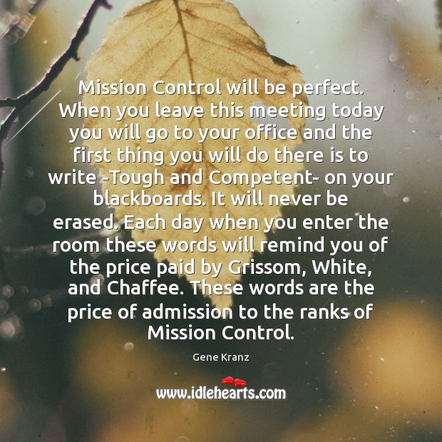 Mission Control Will Be Perfect. When You Leave This Meeting Today You - Idlehearts