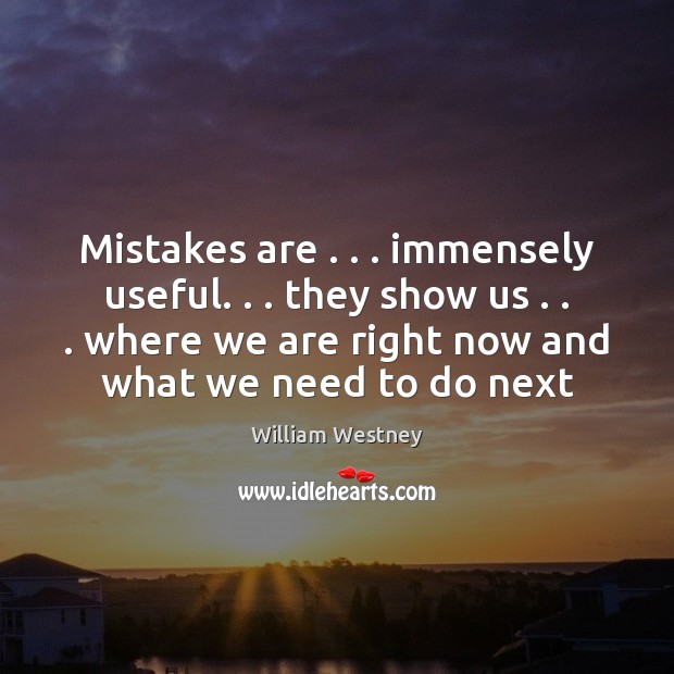 Mistakes are . . . immensely useful. . . they show us . . . where we are right now Image