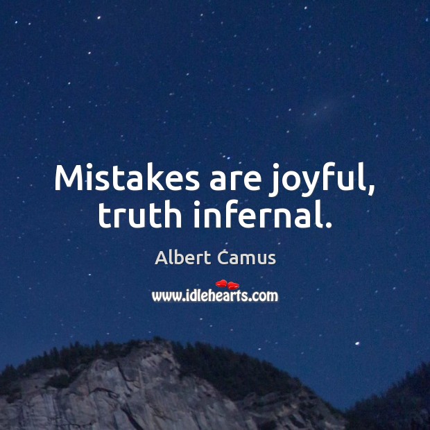 Mistakes are joyful, truth infernal. Image