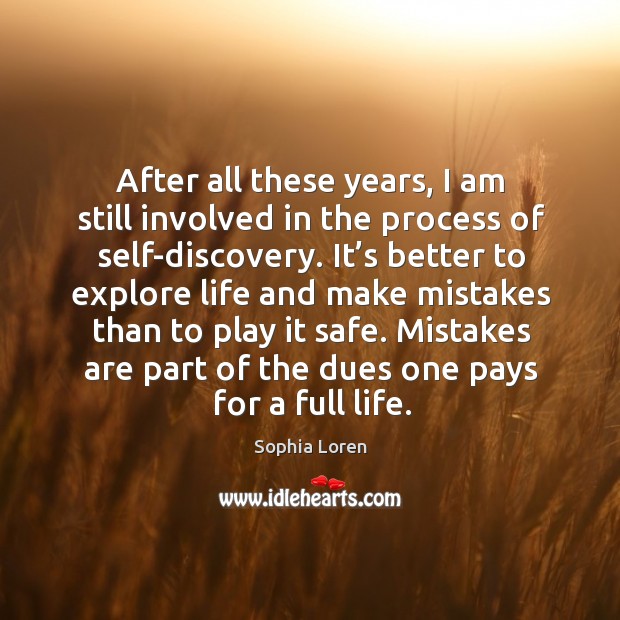 Mistakes are part of the dues one pays for a full life. Sophia Loren Picture Quote