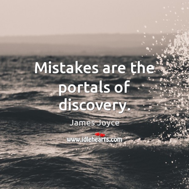 Mistakes are the portals of discovery. James Joyce Picture Quote