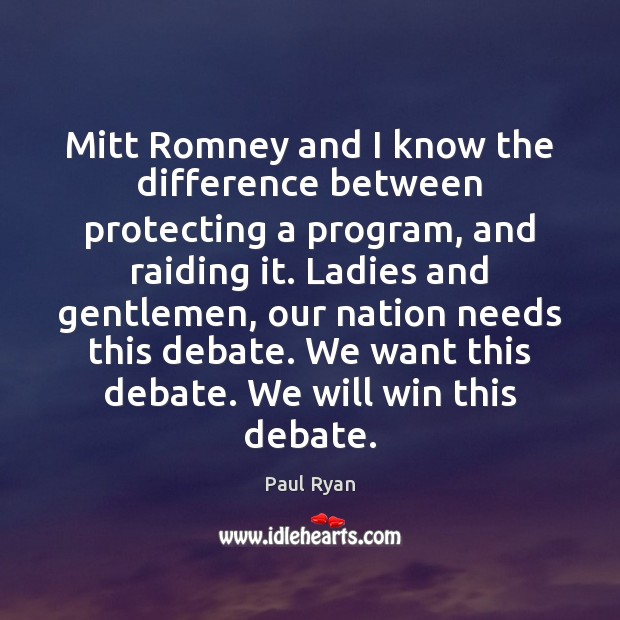 Mitt Romney and I know the difference between protecting a program, and 
