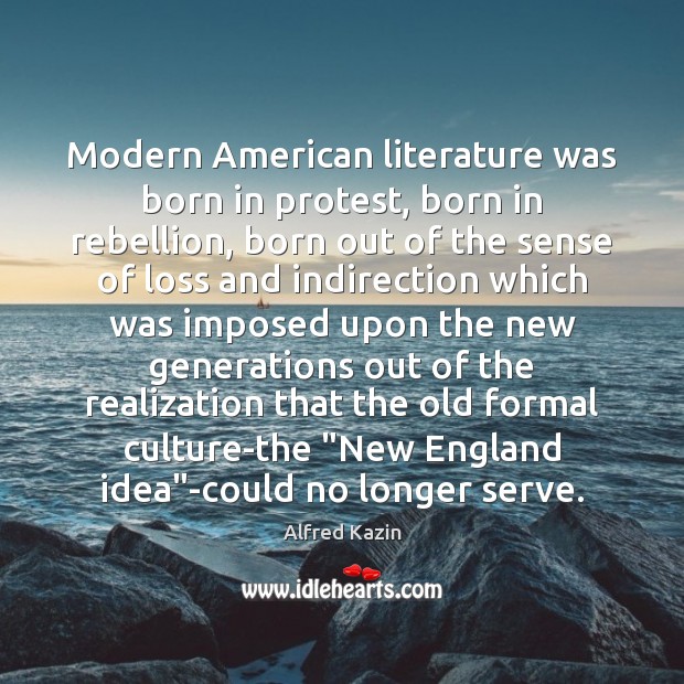 Modern American literature was born in protest, born in rebellion, born out Image