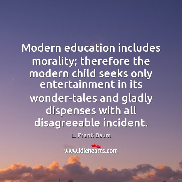 Modern education includes morality; therefore the modern child seeks only entertainment in Image