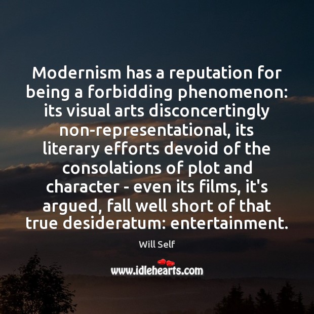 Modernism has a reputation for being a forbidding phenomenon: its visual arts 