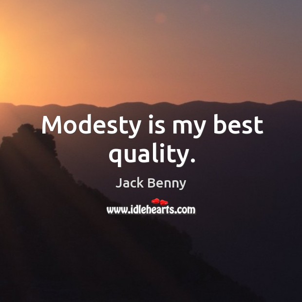 Modesty is my best quality. Image