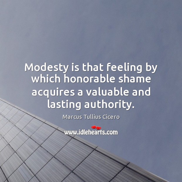 Modesty is that feeling by which honorable shame acquires a valuable and Image