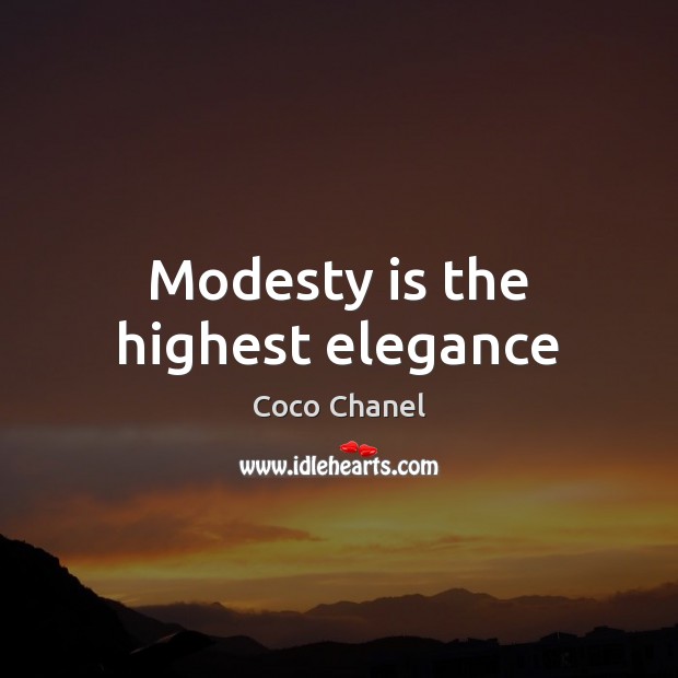 Modesty is the highest elegance Coco Chanel Picture Quote