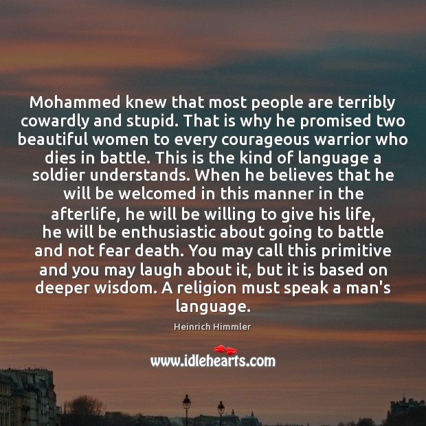 Mohammed knew that most people are terribly cowardly and stupid. That is Image