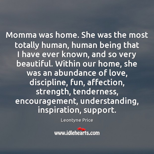 Momma was home. She was the most totally human, human being that Image