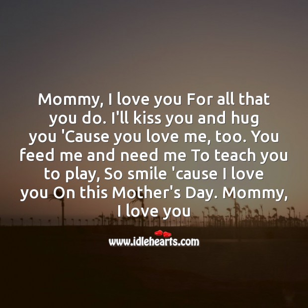 Mommy, I love you for all that you do. I Love You Quotes Image