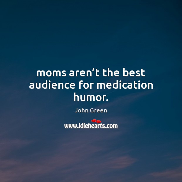 Moms aren’t the best audience for medication humor. Image