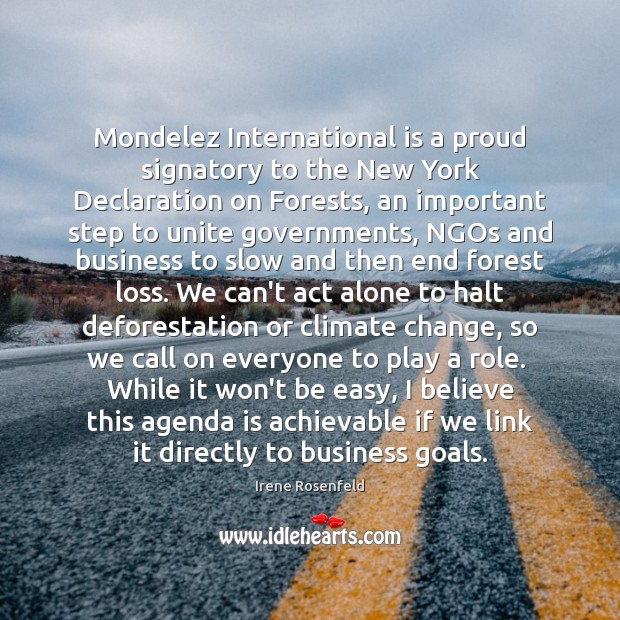 Mondelez International is a proud signatory to the New York Declaration on Irene Rosenfeld Picture Quote