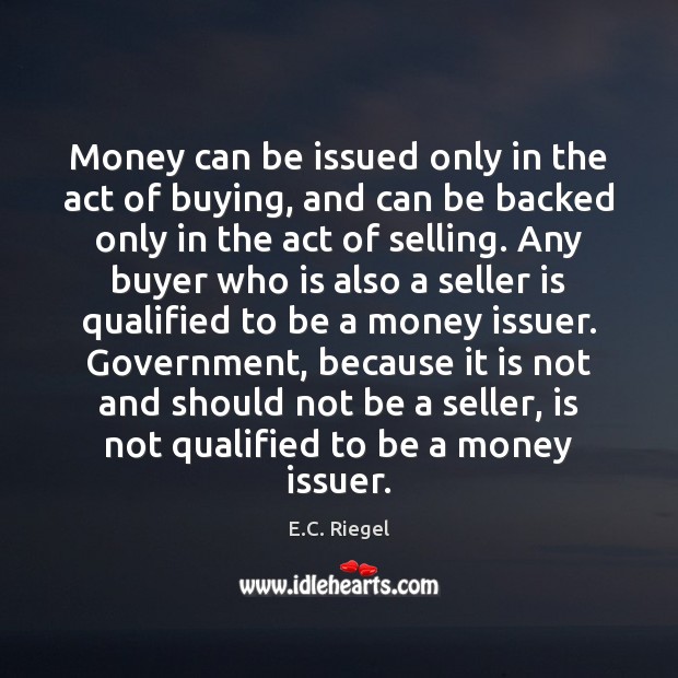 Money can be issued only in the act of buying, and can Image