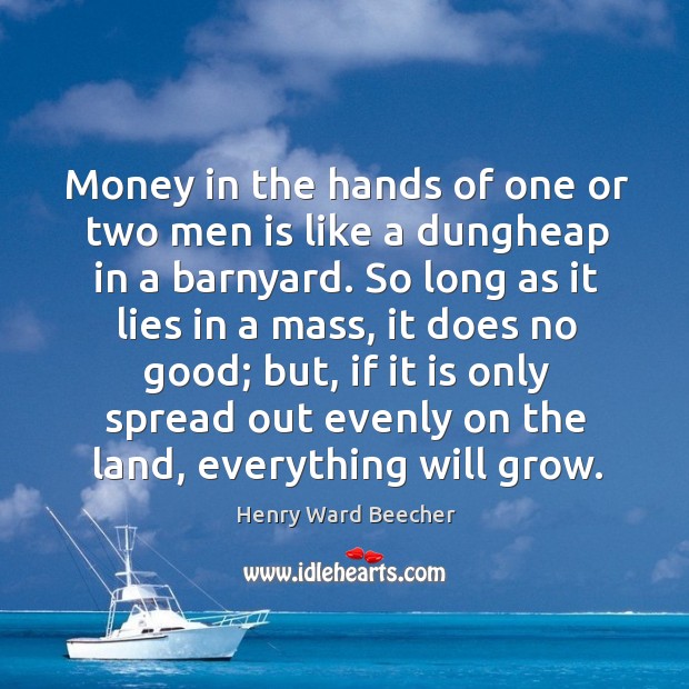 Money in the hands of one or two men is like a Image