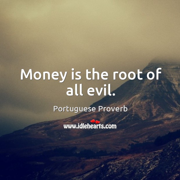 money is the root of all evil meaning