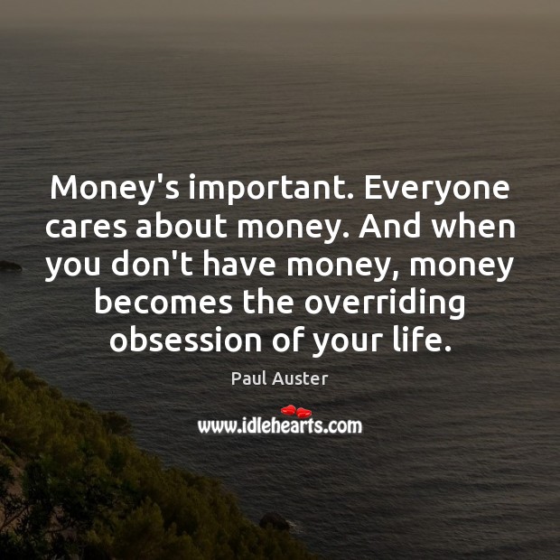 Money’s important. Everyone cares about money. And when you don’t have money, Image