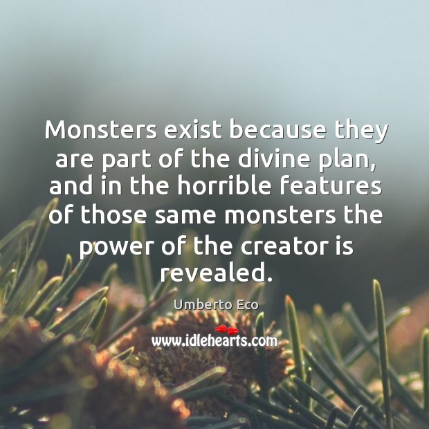 Monsters exist because they are part of the divine plan, and in Image