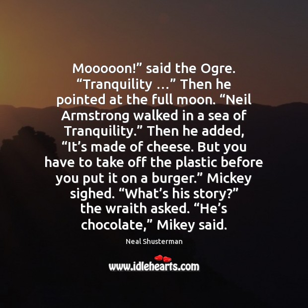Mooooon!” said the Ogre. “Tranquility …” Then he pointed at the full moon. “ Sea Quotes Image
