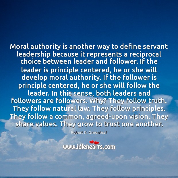 Moral authority is another way to define servant leadership because it represents 