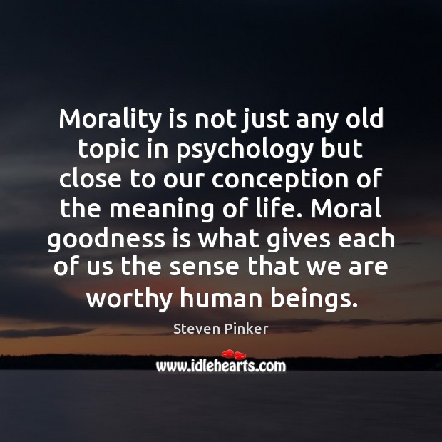 Morality is not just any old topic in psychology but close to Image