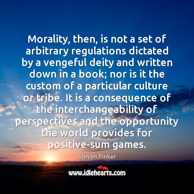 Morality, then, is not a set of arbitrary regulations dictated by a Image