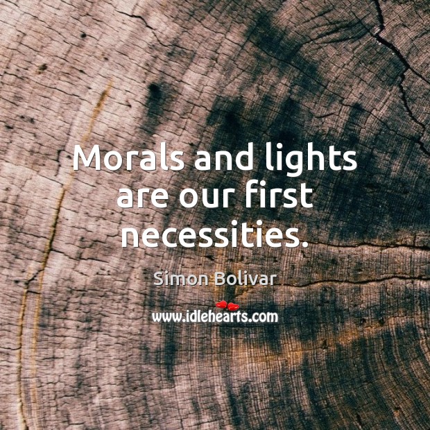 Morals and lights are our first necessities. Image