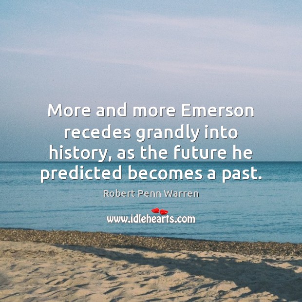 More and more Emerson recedes grandly into history, as the future he Image