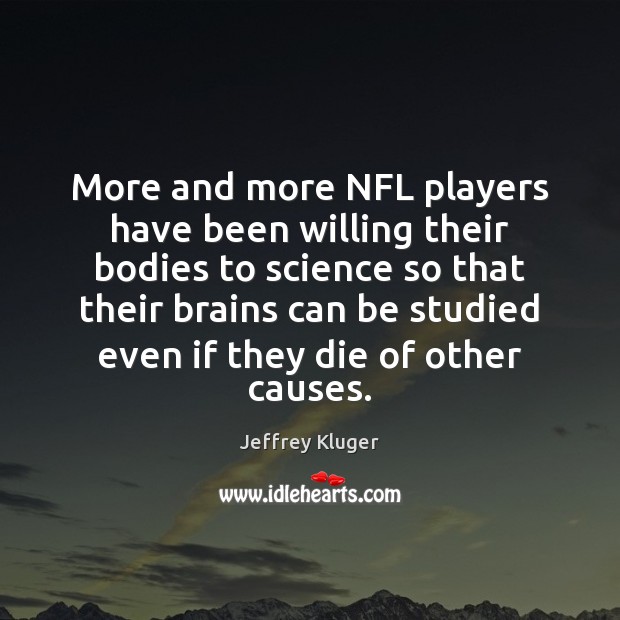 More and more NFL players have been willing their bodies to science Image