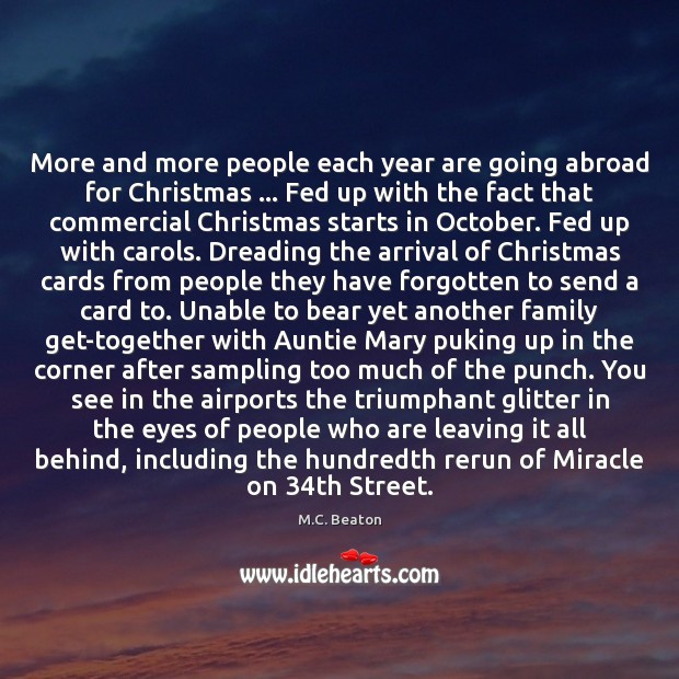 More and more people each year are going abroad for Christmas … Fed M.C. Beaton Picture Quote