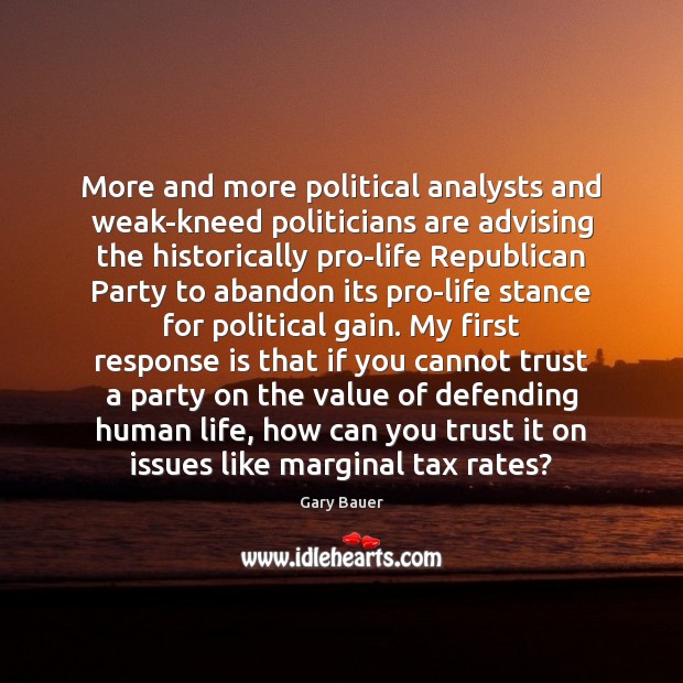 More and more political analysts and weak-kneed politicians are advising the historically Value Quotes Image