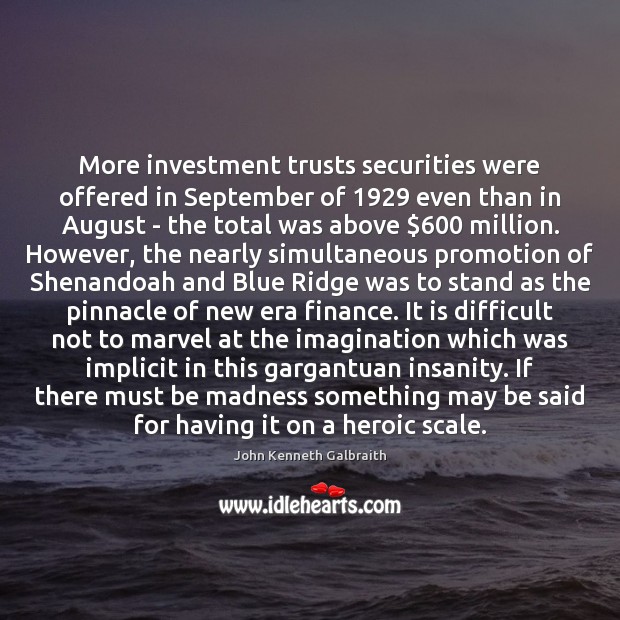 More investment trusts securities were offered in September of 1929 even than in Finance Quotes Image