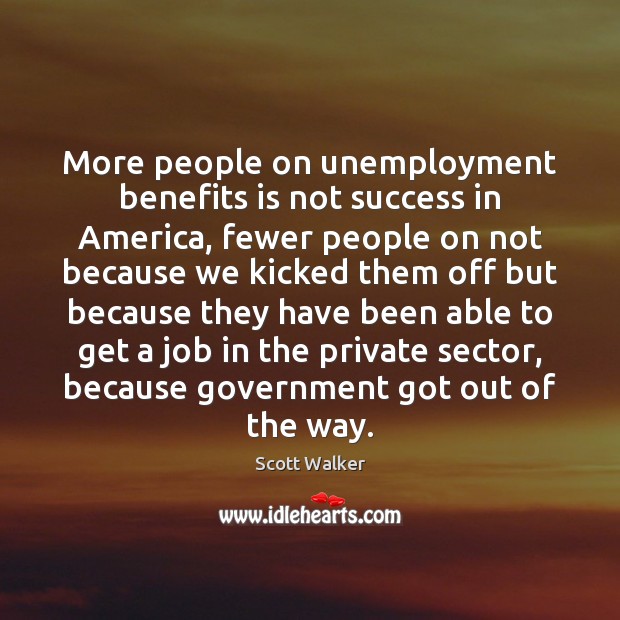 More people on unemployment benefits is not success in America, fewer people Image
