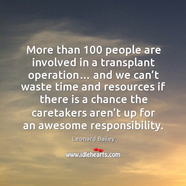 More than 100 people are involved in a transplant operation… Image