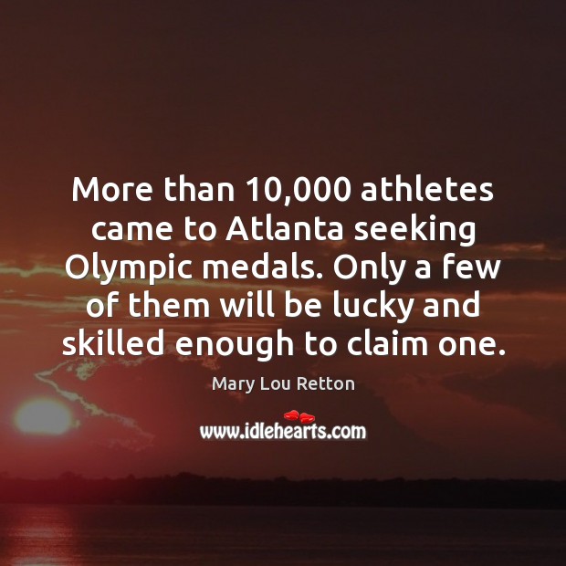 More than 10,000 athletes came to Atlanta seeking Olympic medals. Only a few Image