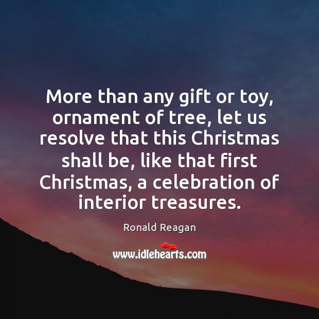 More than any gift or toy, ornament of tree, let us resolve Image