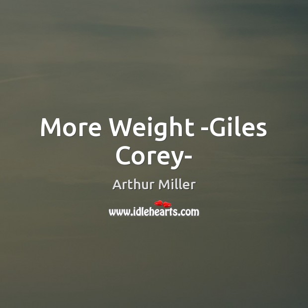 More Weight -Giles Corey- Image