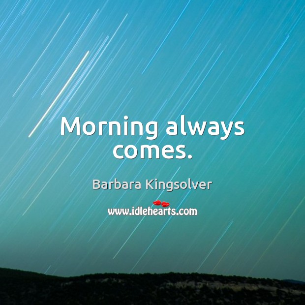 Morning always comes. Image