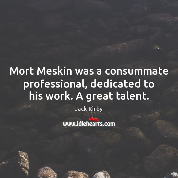 Mort Meskin was a consummate professional, dedicated to his work. A great talent. Image