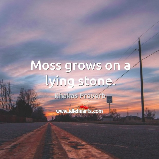 Moss grows on a lying stone. Khakas Proverbs Image