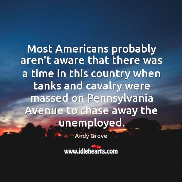 Most Americans probably aren’t aware that there was a time in this Andy Grove Picture Quote