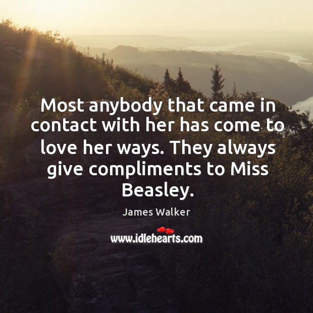 Most anybody that came in contact with her has come to love her ways. They always give compliments to miss beasley. Image
