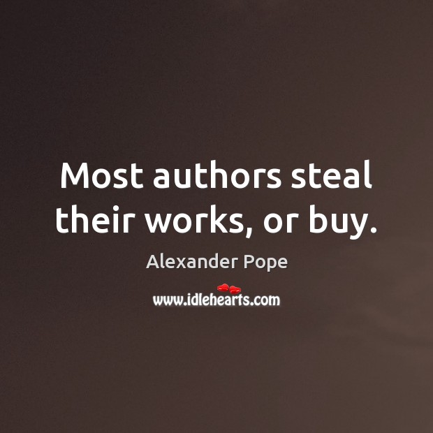 Most authors steal their works, or buy. Image