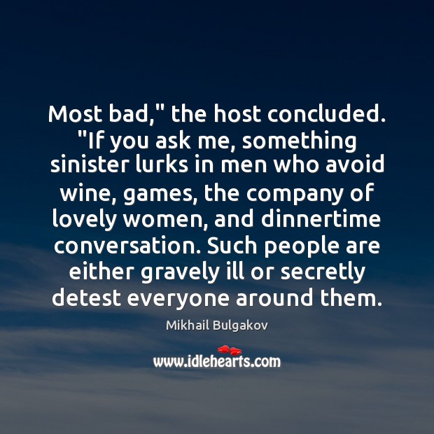 Most bad,” the host concluded. “If you ask me, something sinister lurks Image