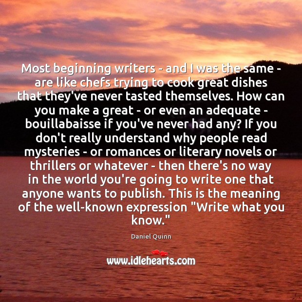 Most beginning writers – and I was the same – are like Daniel Quinn Picture Quote