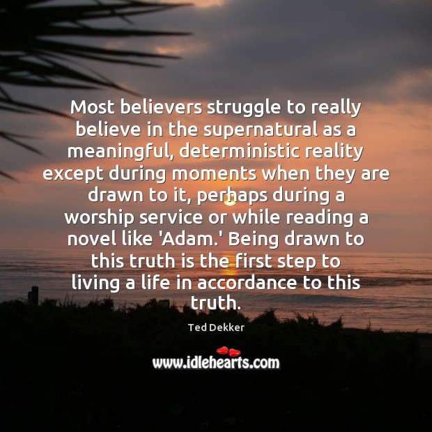 Most believers struggle to really believe in the supernatural as a meaningful, Image