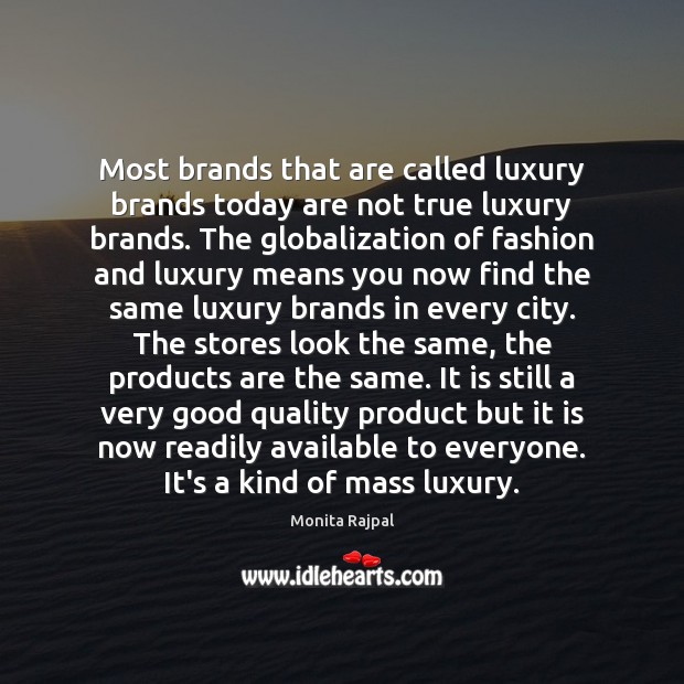 Most brands that are called luxury brands today are not true luxury Monita Rajpal Picture Quote