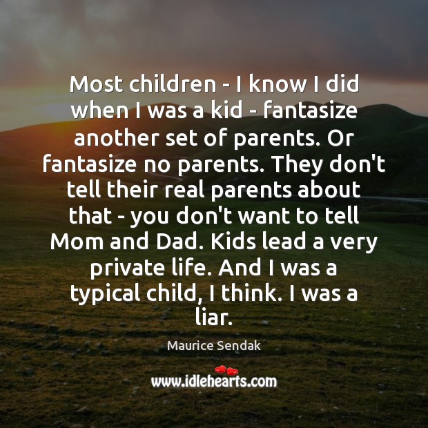Most children – I know I did when I was a kid Image