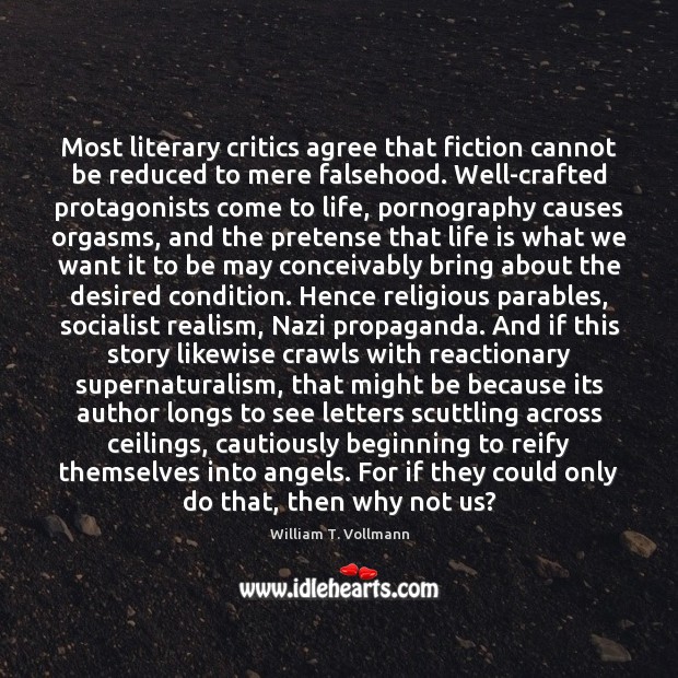 Most literary critics agree that fiction cannot be reduced to mere falsehood. Image